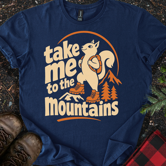 Take Me to the Mountains T-shirt