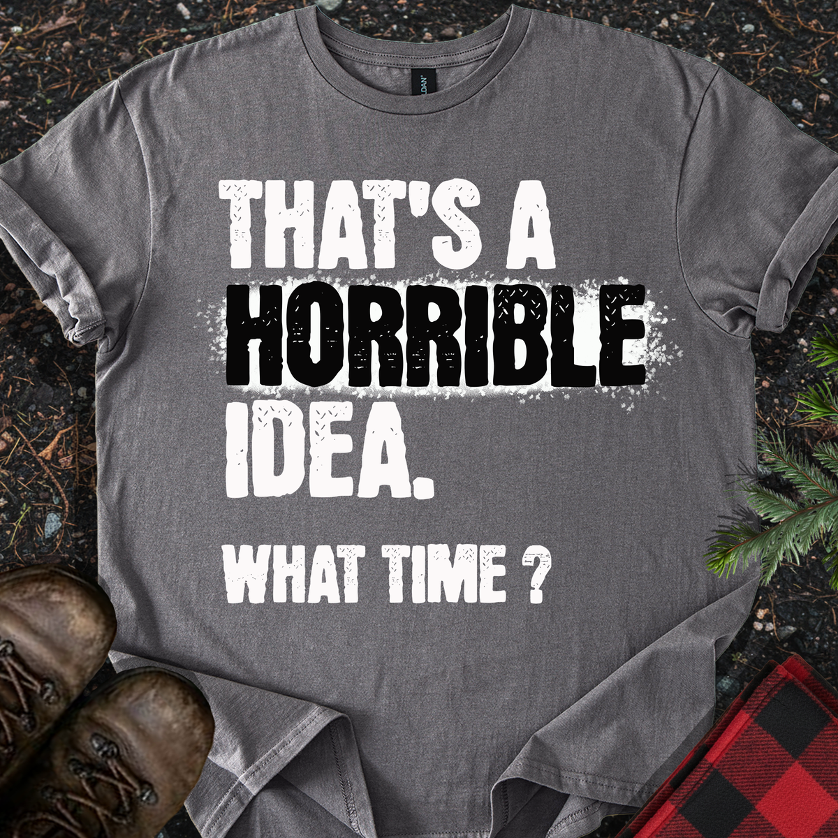 Horrible Idea T-Shirt
